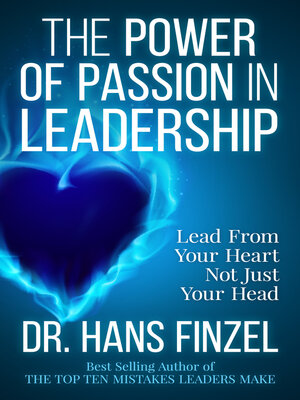 cover image of The Power of Passion in Leadership: Lead from Your Heart, Not Just Your Head